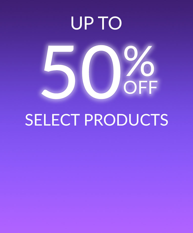 UP TO 50% OFF SELECT PRODUCTS